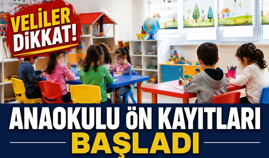 Devlet anaokullarında ön kayıt heyecanı başladı
