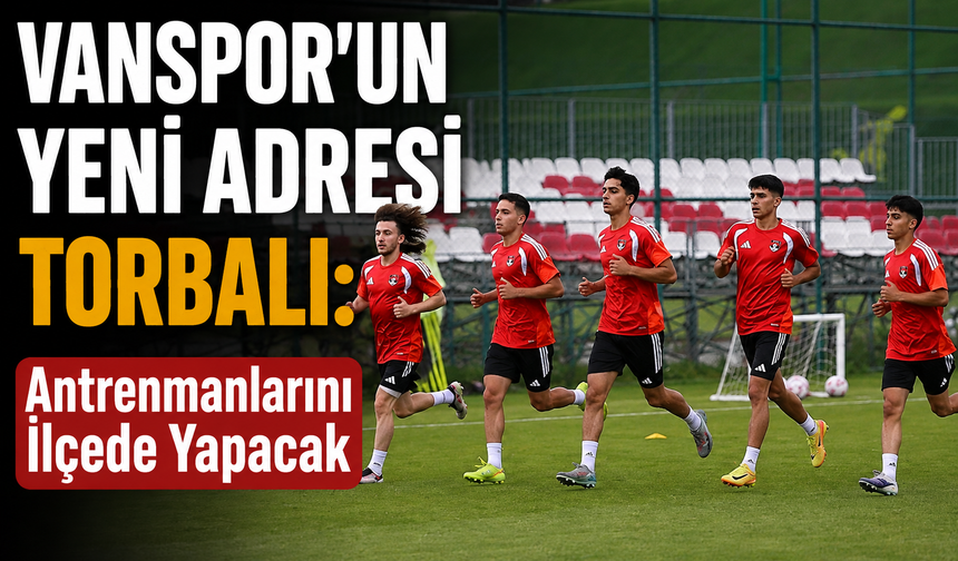 Vanspor’un Yeni Adresi Torbalı