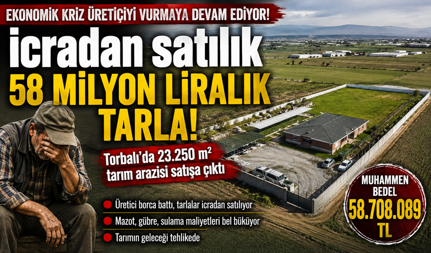 Torbalı’da 58 Milyon Liralık Tarım Arazisi İcradan Satılacak