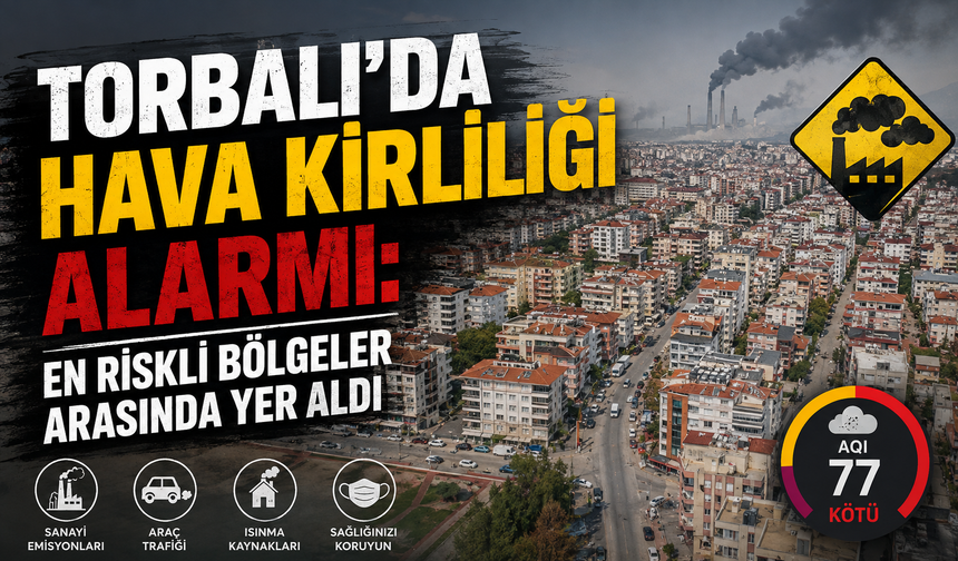 Torbalı'da Hava Kirliliği Alarmı