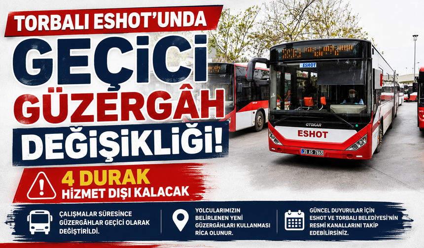 Torbalı ESHOT’unda geçici güzergâh değişikliği