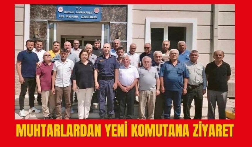 Torbalı Muhtarlar Derneği’nden Jandarma Komutanı Koç’a ziyaret