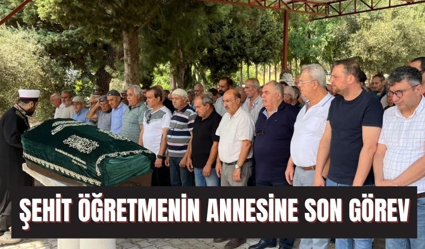 Şehit öğretmenin annesine son görev
