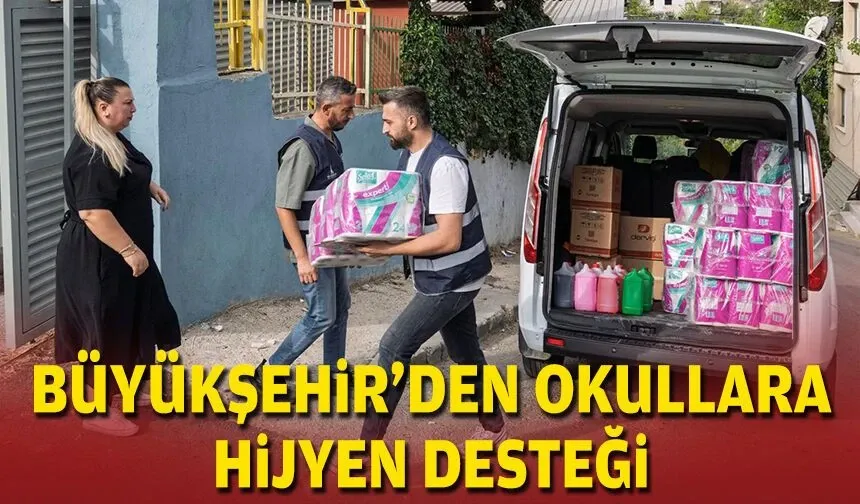 Büyükşehir’den okullara hijyen desteği