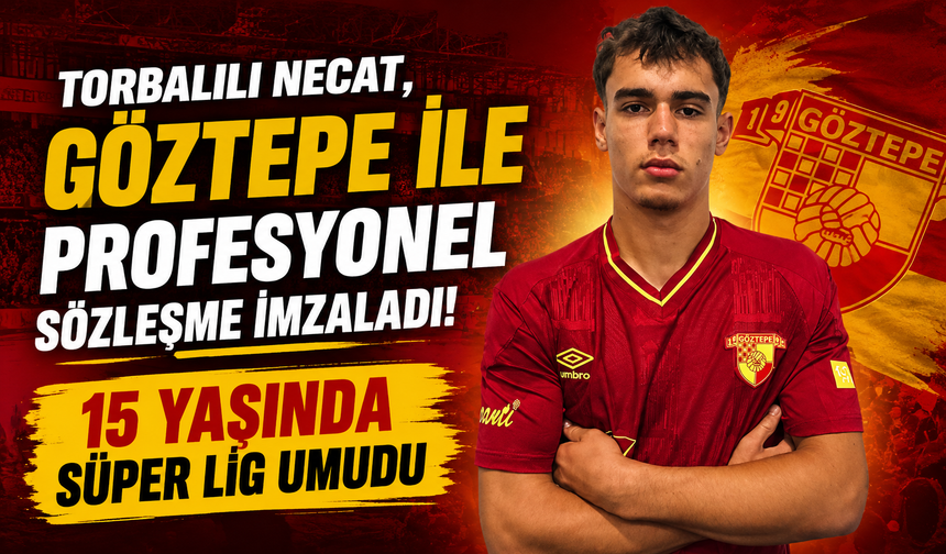 Torbalı’nın Evladı Necat Doğu, Göztepe ile Profesyonel Sözleşme İmzaladı