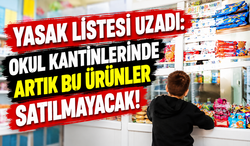 Yasak listesi uzadı: Okul kantinlerinde artık bu ürünler satılmayacak!