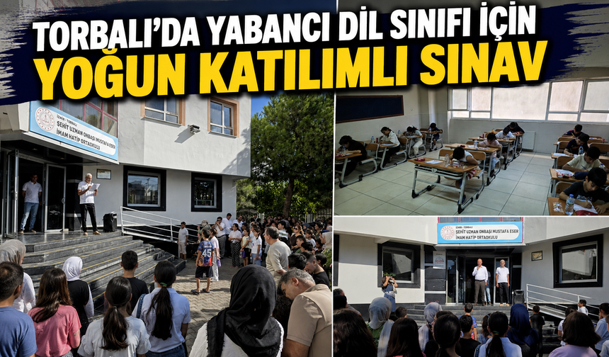 Torbalı’da yabancı dil sınıfı için yoğun katılımlı sınav