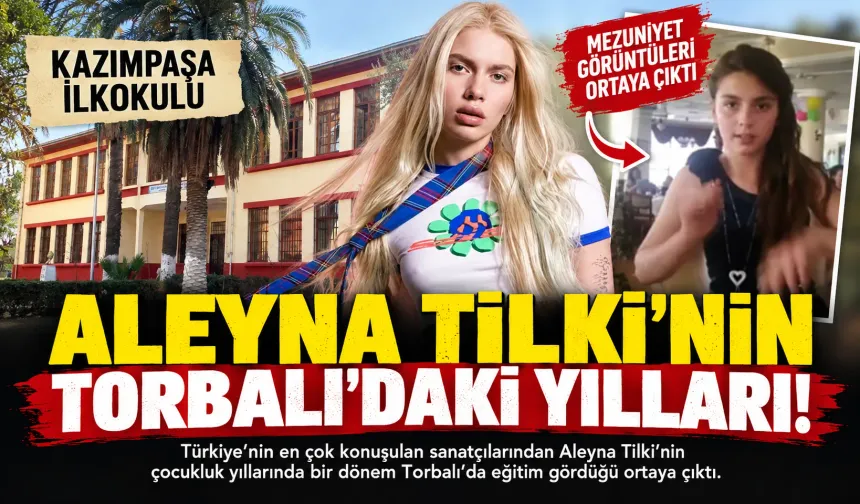 Aleyna Tilki'nin Torbalı'da okuduğunu biliyor musunuz?