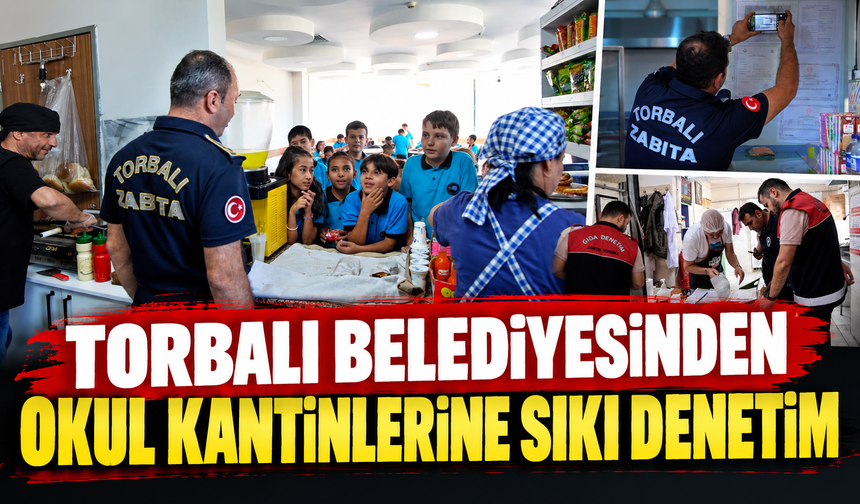 TORBALI BELEDİYESİNDEN OKUL KANTİNLERİNE SIKI DENETİM