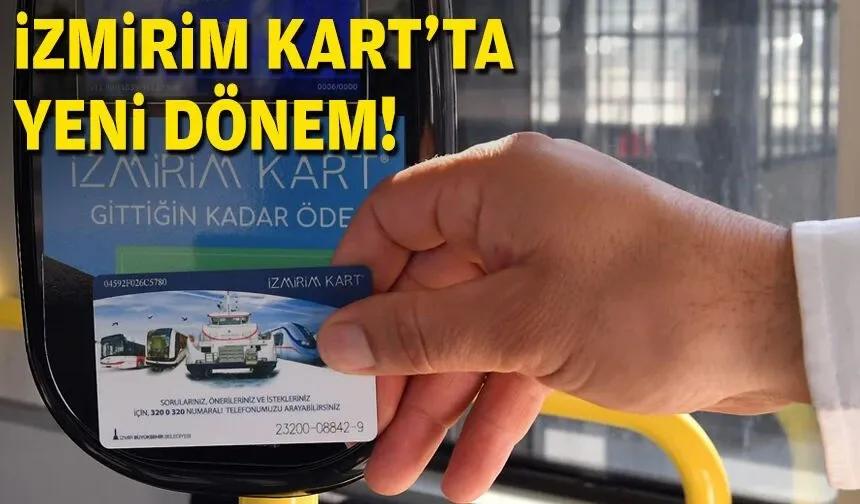 İzmirim Kart’ta yeni dönem!