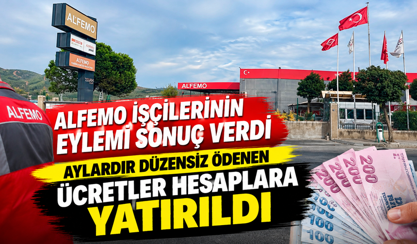 Alfemo işçilerinin eylemi sonuç verdi