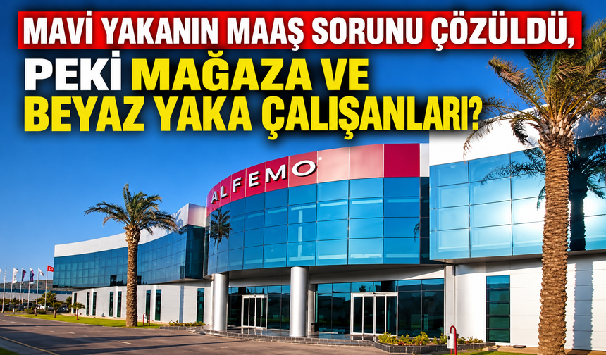 Mavi yakanın maaş sorunu çözüldü, peki mağaza ve beyaz yaka çalışanları?