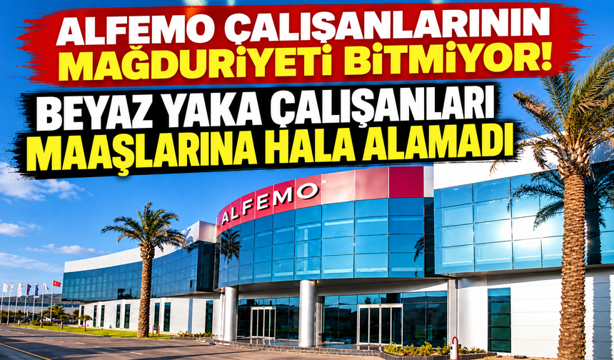 Alfemo ve Zeren Group’da maaş mağduriyeti sürüyor