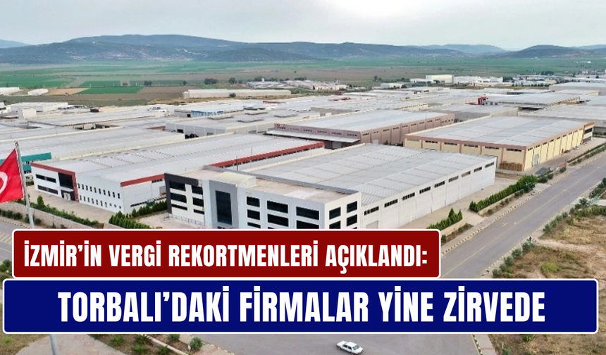 İzmir’in vergi rekortmenleri açıklandı