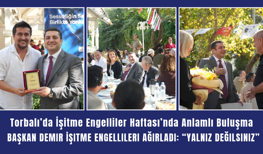 Torbalı’da İşitme Engelliler Haftası’nda Anlamlı Buluşma