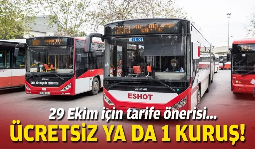 29 Ekim için tarife önerisi: Ücretsiz ya da 1 kuruş!