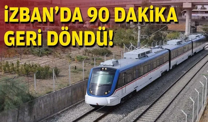 İZBAN’da 90 dakika geri döndü!