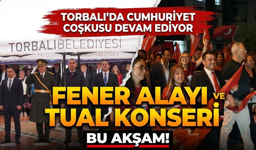 Çelenk Töreninin Ardından Fener Alayı ve Tual Konseri Bu Akşam!